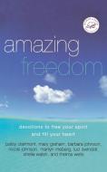 Amazing Freedom di Patsy Clairmont, Mary Graham, Barbara Johnson edito da Thomas Nelson Publishers