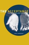 The Acceptance: What Brings and Keeps Lifelong Love di Jon R. Anderson edito da ELM HILL BOOKS