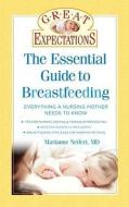 Great Expectations: The Essential Guide to Breastfeeding di Marianne Neifert edito da STERLING PUB