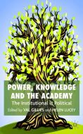 Power, Knowledge and the Academy: The Institutional Is Political edito da SPRINGER NATURE