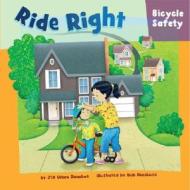 Ride Right: Bicycle Safety di Jill Urban Donahue edito da Picture Window Books