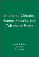 Emotional Climates, Human Security, and Cultures of Peace di Joseph de Rivera edito da John Wiley & Sons