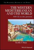 The Western Mediterranean and the World di Teofilo F. Ruiz edito da Wiley-Blackwell