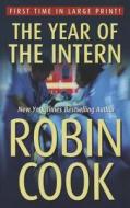 The Year of the Intern di Robin Cook edito da Thorndike Press