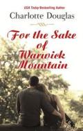 For the Sake of Warwick Mountain di Charlotte Douglas edito da THORNDIKE PR