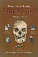 Thousands of Deadly Chemicals: Smoking and Health di David Hunter edito da Mason Crest Publishers