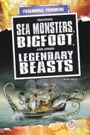 Tracking Sea Monsters, Bigfoot, and Other Legendary Beasts di Nel Yomtov edito da Velocity Business Publishing