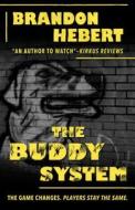 The Buddy System di Brandon Hebert edito da Five Star (ME)