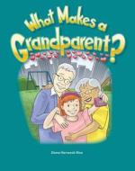 What Makes a Grandparent? Lap Book (Families) di Dona Rice edito da TEACHER CREATED MATERIALS