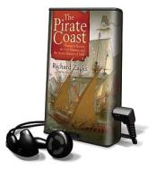 The Pirate Coast: Thomas Jefferson, the First Marines, and the Secret Mission of 1805 [With Earbuds] di Richard Zacks edito da Findaway World