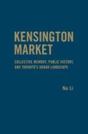 Kensington Market di Na Li edito da University of Toronto Press