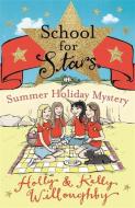 School for Stars: Summer Holiday Mystery di Kelly Willoughby, Holly Willoughby edito da Hachette Children's Group
