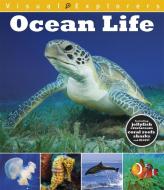Visual Explorers: Ocean Life di Paul Calver, Toby Reynolds edito da Hachette Children's Group