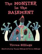 The Monster in the Basement di Tirrea Billings edito da AuthorHouse