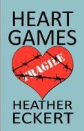 Heart Games di Heather Eckert edito da America Star Books