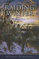 The Raiding Winter di Michael Bradley edito da PELICAN PUB CO