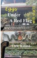 Eggs Under a Red Flag di Ulric Killion edito da Createspace
