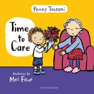 Time To Care di Penny Tassoni edito da Bloomsbury Publishing Plc