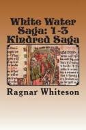 White Water Saga: Prison Kindred Sagas di Ragnar Whiteson edito da Createspace