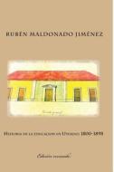 Historia de La Educacion En Utuado di Ruben Maldonado Jimenez, Dr Ruben Maldonado Jimenez edito da Createspace Independent Publishing Platform
