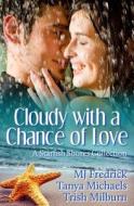 Cloudy with a Chance of Love di Mj Fredrick, Trish Milburn, Tanya Michaels edito da Createspace