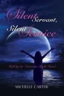 Silent Servant, Silent Service di Michelle Carter edito da XULON PR