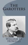 The Garotters di William D. Howells edito da Createspace