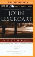 Son of Holmes di John Lescroart edito da Brilliance Audio
