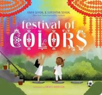Festival Of Colors di Surishtha Sehgal, Kabir Sehgal edito da Simon & Schuster