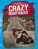 Crazy Road Races di Jennifer Mason edito da Gareth Stevens Publishing