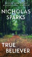 True Believer di Nicholas Sparks edito da Hachette Book Group