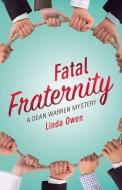 Fatal Fraternity di Linda Owen edito da BOOKBABY