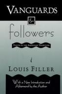 Vanguards And Followers di Louis Filler edito da Transaction Publishers