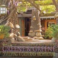 Greene & Greene di Bruce Smith, Alex Vertikoff edito da Gibbs M. Smith Inc