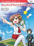 The Manga Guide To Microprocessors di Michio Shibuya, Takashi Tonagi edito da No Starch Press,US