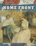 Home Front: 1861-1865 edito da SMART APPLE MEDIA