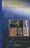Space Operations: Exploration, Scientific Utilization, and Technology Development di Craig A. Cruzen, Johanna M. Gunn, J. Amadieu edito da AIAA