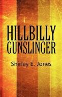 Hillbilly Gunslinger di Shirley E Jones edito da America Star Books