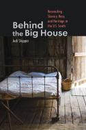 Behind The Big House di Jodi Skipper edito da University Of Iowa Press
