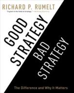 Good Strategy/bad Strategy di Richard P. Rumelt edito da Eddison Books Ltd