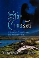 Star Crossed di Deborah J Higgins edito da Strategic Book Publishing & Rights Agency, Llc