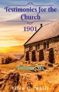 Testimonies for the Church Volume Six (1901) di Ellen White edito da Notion Press