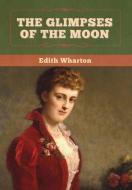 The Glimpses Of The Moon di Wharton Edith Wharton edito da Bibliotech Press