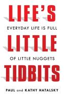 Life's Little Tidbits di Hatalsky Paul Hatalsky, Hatalsky Kathy Hatalsky edito da Westbow Press