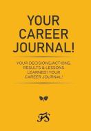 YOUR CAREER JOURNAL!: YOUR DECISIONS-ACT di JEWEL GRANT edito da LIGHTNING SOURCE UK LTD