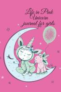 Life in Pink Unicorn journal for girls di Cristie Publishing edito da Cristina Dovan