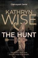 The Hunt di Kathryn Wise edito da LIGHTNING SOURCE INC