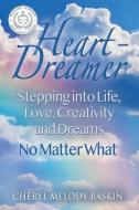 Heart-Dreamer di Cheryl Melody Baskin edito da Cheryl Melody Baskin , LLC