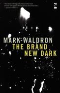 The Brand New Dark di Mark Waldron edito da Salt Publishing