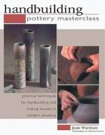 Pottery Masterclass di Josie Warshaw edito da Anness Publishing